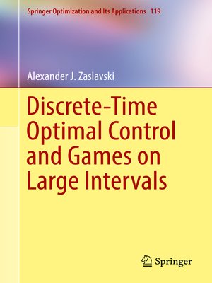 cover image of Discrete-Time Optimal Control and Games on Large Intervals